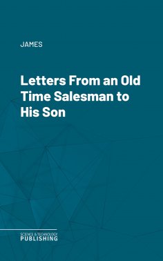 eBook: Letters From an Old Time Salesman to His Son