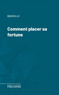 eBook: Comment placer sa fortune