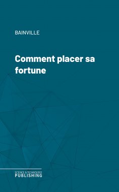 eBook: Comment placer sa fortune