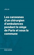 eBook: Les caravanes d'un chirurgien d'ambulances pendant le siége de Paris et sous la commune