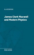 eBook: James Clerk Maxwell and Modern Physics