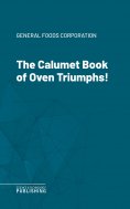 eBook: The Calumet Book of Oven Triumphs!