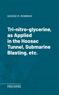 eBook: Tri-nitro-glycerine, as Applied in the Hoosac Tunnel, Submarine Blasting, etc.