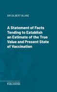 eBook: A Statement of Facts Tending to Establish an Estimate of the True Value and Present State of Vaccina