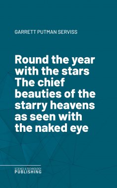 eBook: Round the year with the starsThe chief beauties of the starry heavens as seen with the naked eye