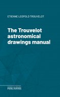 eBook: The Trouvelot astronomical drawings manual
