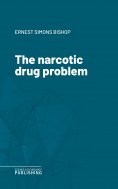 eBook: The narcotic drug problem