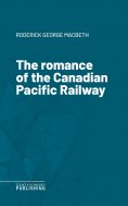 eBook: The romance of the Canadian Pacific Railway