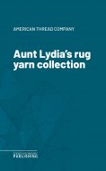 ebook: Aunt Lydia's rug yarn collection