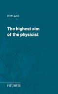 eBook: The highest aim of the physicist