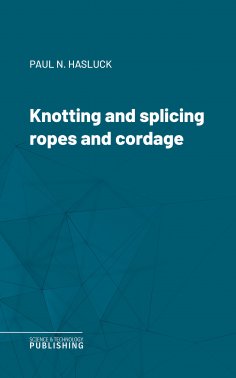 ebook: Knotting and splicing ropes and cordage
