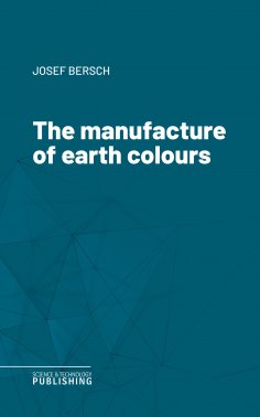 eBook: The manufacture of earth colours