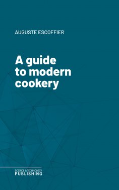 eBook: A guide to modern cookery