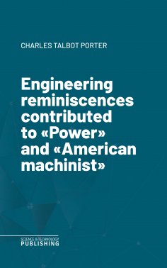 eBook: Engineering reminiscences contributed to "Power" and "American machinist"