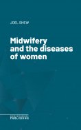 eBook: Midwifery and the diseases of women