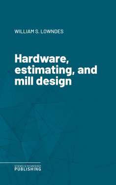 eBook: Hardware, estimating, and mill design
