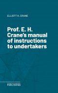 eBook: Prof. E. H. Crane's manual of instructions to undertakers