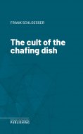 eBook: The cult of the chafing dish