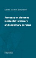 eBook: An essay on diseases incidental to literary and sedentary persons