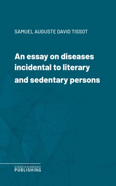 eBook: An essay on diseases incidental to literary and sedentary persons