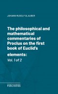 eBook: The philosophical and mathematical commentaries of Proclus on the first book of Euclid's elements
