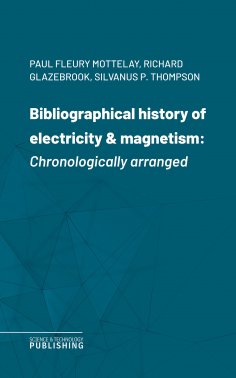 eBook: Bibliographical history of electricity & magnetism