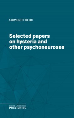 eBook: Selected papers on hysteria and other psychoneuroses