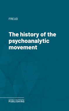 eBook: The history of the psychoanalytic movement