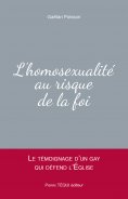 ebook: L'homosexualité au risque de la foi
