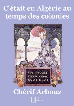 ebook: C'était en Algérie au temps des colonies