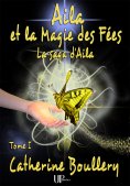 ebook: Aila et la Magie des Fées - Tome 1