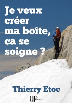 eBook: Je veux créer ma boîte, ça se soigne ?