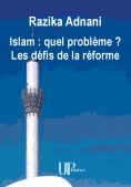 eBook: Islam : quel problème ? Les défis de la réforme