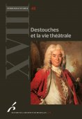 ebook: Destouches et la vie théâtrale