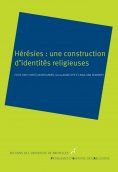 ebook: Hérésies: une construction d'identités religieuses