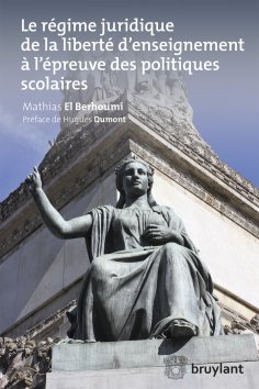 eBook: Le régime juridique de la liberté d'enseignement à l'épreuve des politiques scolaires