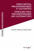 eBook: Démocratie(s), Parlementarismes(s) et légitimité(s) / Democracy(ies),Parliamentarism(s) and legitima