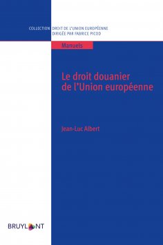 eBook: Le droit douanier de l'Union européenne