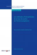 eBook: Les méthodes d'interprétation de la Cour de justice de l'Union européenne