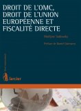 eBook: Droit de l'OMC, droit de l'Union européenne et fiscalité directe