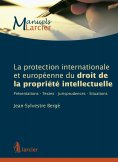 eBook: La protection internationale et européenne du droit de la propriété intellectuelle