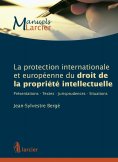 ebook: La protection internationale et européenne du droit de la propriété intellectuelle