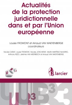 eBook: Actualités de la protection juridictionnelle dans et par l'Union européenne