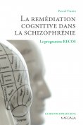 eBook: La remédiation cognitive dans la schizophrénie