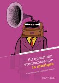 eBook: 60 questions étonnantes sur la musique et les réponses qu'y apporte la science