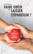 eBook: Faire obéir ou laisser s'épanouir?