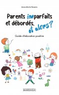 eBook: Parents imparfaits et débordés, et alors ?