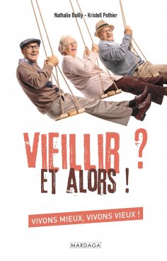 eBook: Vieillir ? Et alors !