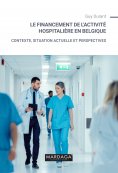 eBook: Le financement de l'activité hospitalière en Belgique