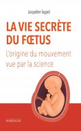 eBook: La vie secrète du foetus